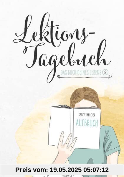 Lektionstagebuch - Buch deines Lebens. Aufbruch