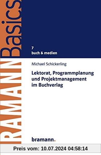 Lektorat, Programmplanung und Projektmanagement im Buchverlag (BRAMANNBasics)