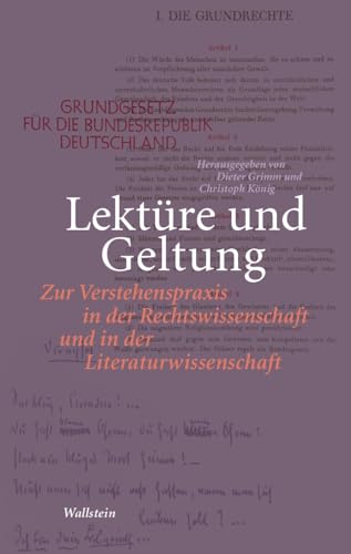 Lektüre und Geltung: Zur Verstehenspraxis in der Rechtswissenschaft und in der Literaturwissenschaft (Philologien. Theorie – Praxis – Geschichte) von Wallstein Verlag GmbH
