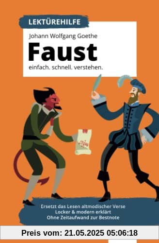 Lektürehilfe: Goethe – Faust I. Einfach. Schnell. Verstehen. Ersetzt das Lesen altmodischer Verse. Locker & modern erklärt. Ohne Zeitaufwand zur Bestnote.: Für Abi, Matura und Klausuren Lektürehilfe: Goethe – Faust I. Einfach. Schnell. Verstehen. Ersetzt das Lesen altmodischer Verse. Locker & modern erklärt. Ohne Zeitaufwand zur Bestnote.: Für Abi, Matura und Klausuren