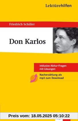 Lektürehilfen ' Don Carlos': Inklusive Abitur-Fragen mit Lösungen. Ausführliche Inhaltsangaben mit Interpretation Lektürehilfen ' Don Carlos': Inklusive Abitur-Fragen mit Lösungen. Ausführliche Inhaltsangaben mit Interpretation