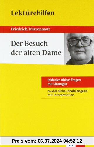 Lektürehilfen Friedrich Dürrenmatt Der Besuch der alten Dame. Ausführliche Inhaltsangabe und Interpretation