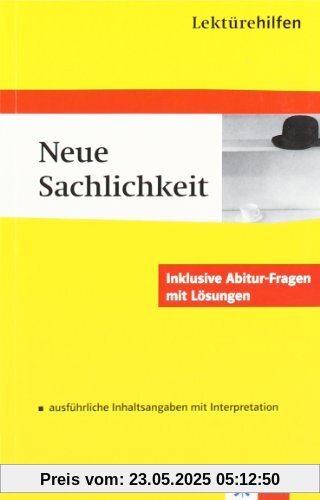 Lektürehilfen Neue Sachlichkeit. Ausführliche Inhaltsangabe und Interpretation