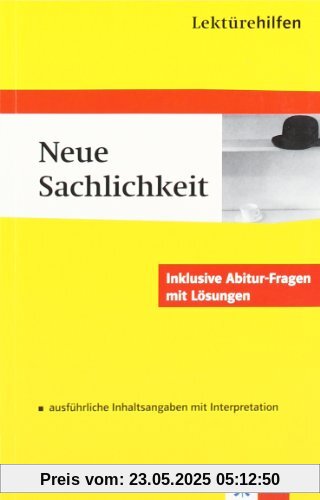 Lektürehilfen Neue Sachlichkeit. Ausführliche Inhaltsangabe und Interpretation