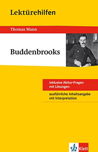 Lektürehilfen Thomas Mann "Buddenbrooks". Ausführliche Inhaltsangabe und Interpretation von Klett Lerntraining