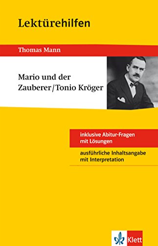 Lektürehilfen Thomas Mann "Mario und der Zauberer/Tonio Kröger". Ausführliche Inhaltsangabe und Interpretation
