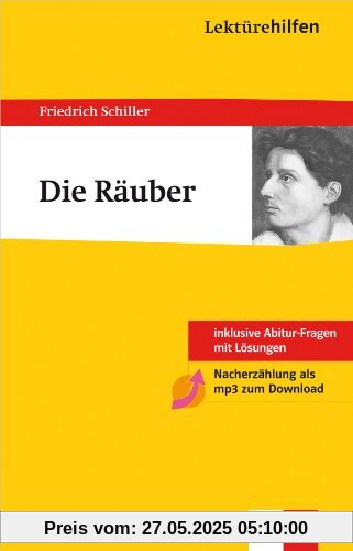 Lektürehilfen. Die Räuber: Ausführliche Inhaltsangabe mit Interpretation; plus 8 Abitur-Fragen mit Lösungen