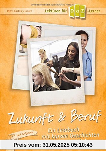 Lektüren für DaZ-Lerner - Zukunft & Beruf: Ein Lesebuch mit kurzen Geschichten für Jugendliche (mit Aufgaben)