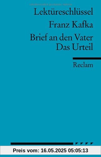 Lektüreschlüssel zu Franz Kafka: Brief an den Vater /Das Urteil Lektüreschlüssel zu Franz Kafka: Brief an den Vater /Das Urteil