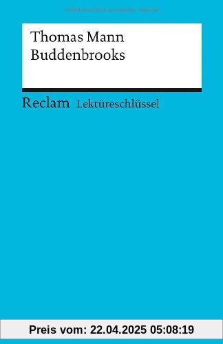 Lektüreschlüssel zu Thomas Mann: Buddenbrooks