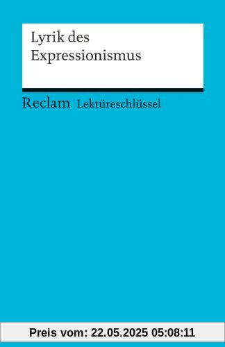 Lektüreschlüssel zur Lyrik des Expressionismus