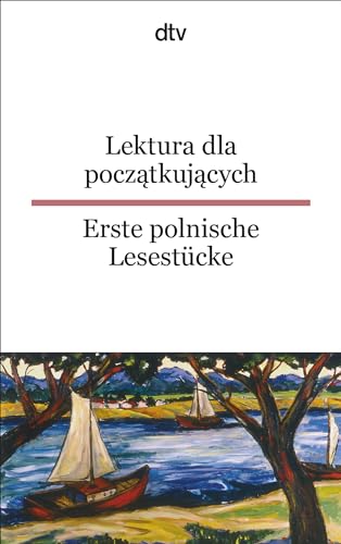 Lektura dla poczatkujacych Erste polnische Lesestücke: dtv zweisprachig für Einsteiger – Polnisch