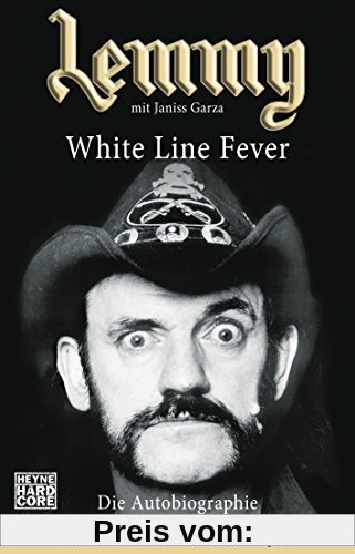 Lemmy - White Line Fever: Die Autobiographie. Erweiterte und aktualisierte Neuausgabe