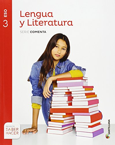 LENGUA Y LITERATURA SERIE COMENTA 3 ESO SABER HACER von Santillana Educación, S.L.