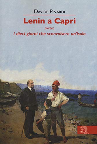 Lenin a Capri ovvero i dieci giorni che sconvolsero un'isola (Contemporanea)