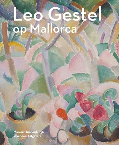 Leo Gestel op Mallorca von Uitgeverij Waanders & De Kunst