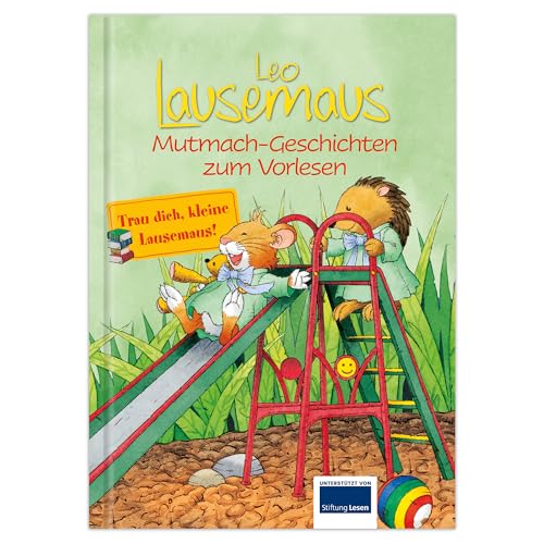 Leo Lausemaus - Mutmach-Geschichten: Kinderbuch ab 3 Jahre zum Vorlesen mit 9 kurzen Gute Nacht Geschichten, die das Selbstvertrauen von Kindern stärkt Leo Lausemaus - Mutmach-Geschichten: Kinderbuch ab 3 Jahre zum Vorlesen mit 9 kurzen Gute Nacht Geschichten, die das Selbstvertrauen von Kindern stärkt