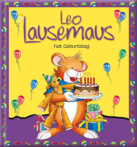 Leo Lausemaus hat Geburtstag: Kinderbuch zum Vorlesen – eine Kindergeschichte für Kinder ab 3 Jahren