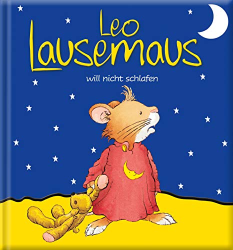 Leo Lausemaus will nicht schlafen: Kinderbuch zum Vorlesen – eine Kindergeschichte für Kinder ab 3