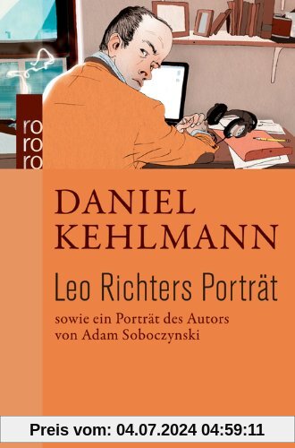 Leo Richters Porträt: Sowie ein Porträt des Autors von Adam Soboczynski