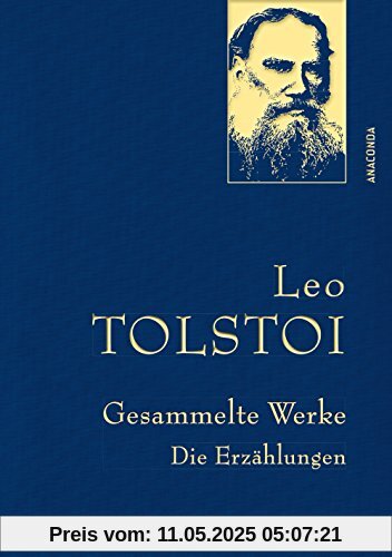 Leo Tolstoi - Gesammelte Werke. Die Erzählungen (Leinenausg. mit goldener Schmuckprägung)