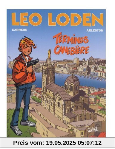 Léo loden tome 1 : terminus canebiere Léo loden tome 1 : terminus canebiere