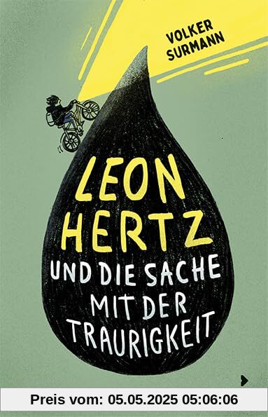Leon Hertz und die Sache mit der Traurigkeit: Roman über zwei Jungen, den Umgang mit Trauer und einem Appell füreinander einzustehen: über erste Liebe und Mobbing – ab 12 Jahren