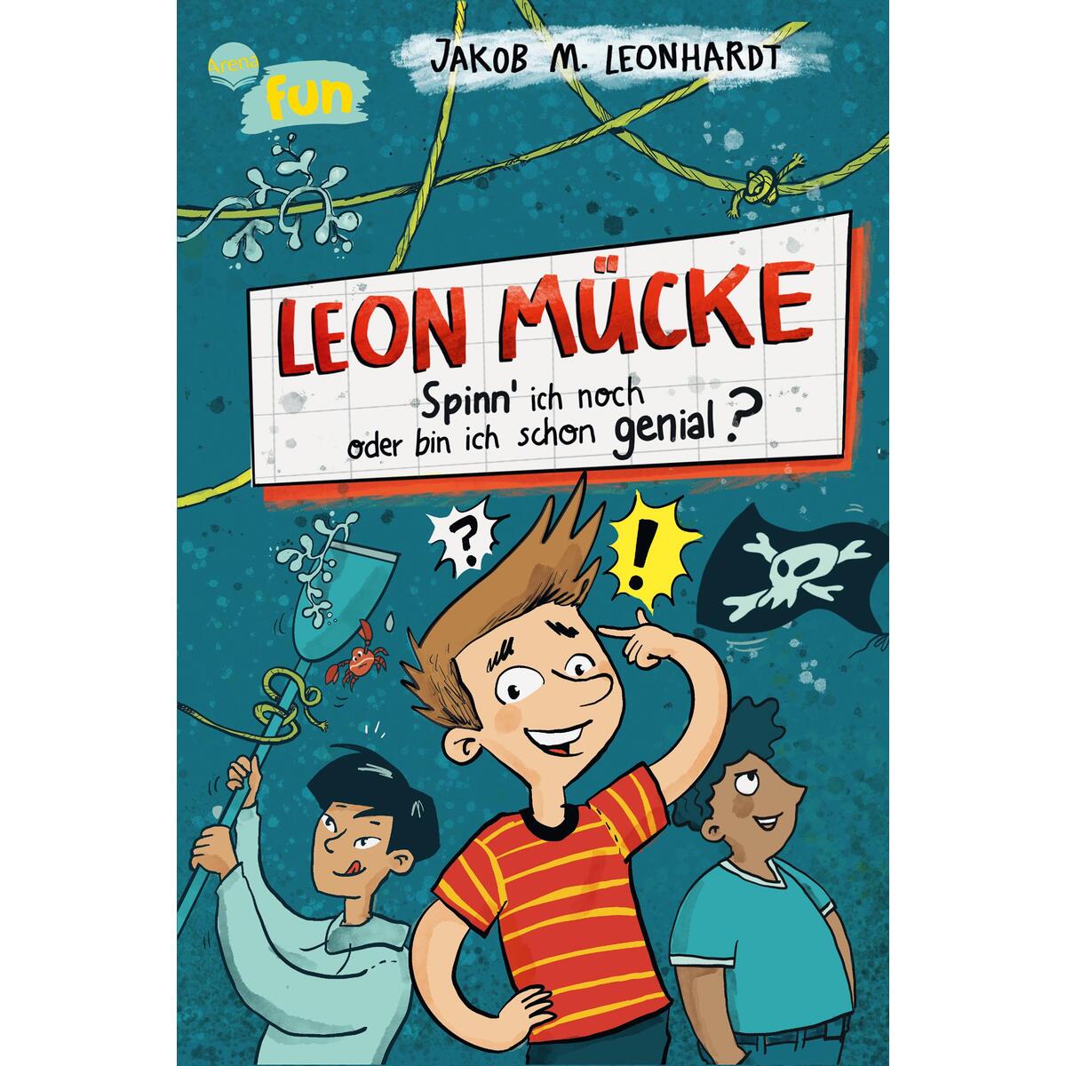Leon Mücke (2). Spinn ich noch oder bin ich schon genial? von Arena Verlag GmbH
