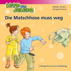 Leon und Jelena - Die Matschhose muss weg (eBook, PDF) von Verlag Bertelsmann Stiftung