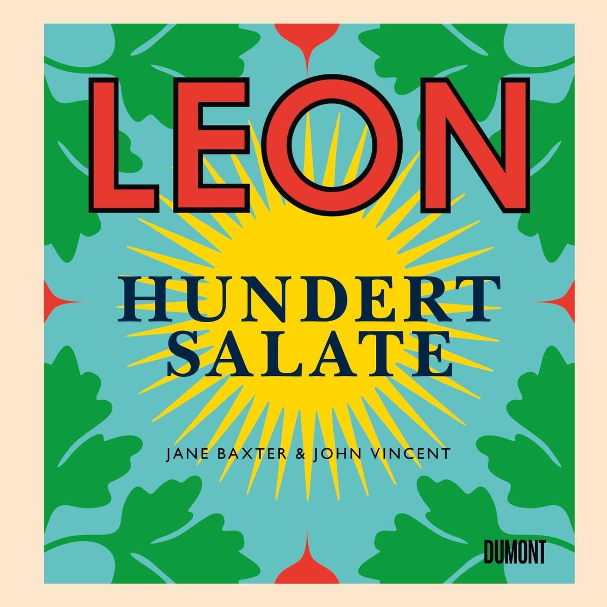 Leon. Hundert Salate von DuMont Buchverlag GmbH