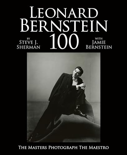 Leonard Bernstein 100: The Masters Photograph the Maestro