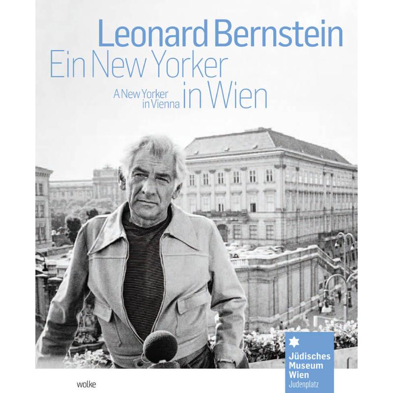 Leonard Bernstein - ein New Yorker in Wien