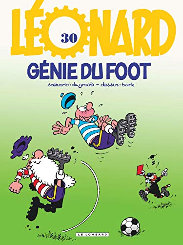 Léonard - Tome 30 - Génie du foot von Le Lombard