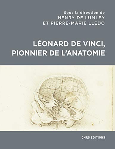 Léonard de Vinci, pionnier de l'anatomie: Anatomie comparée, biomécanique, bionique, physiognomonie