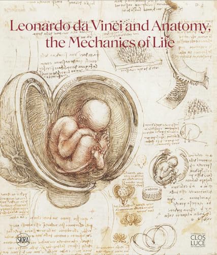 Leonardo Da Vinci and Anatomy: The Mechanics of Life von Editions Skira Paris