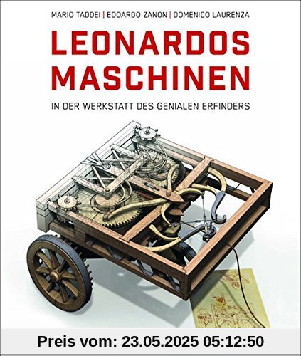 Leonardos Maschinen: In der Werkstatt des genialen Erfinders