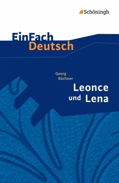 Leonce und Lena. EinFach Deutsch Textausgaben von Schöningh / Schöningh im Westermann / Westermann Bildungsmedien