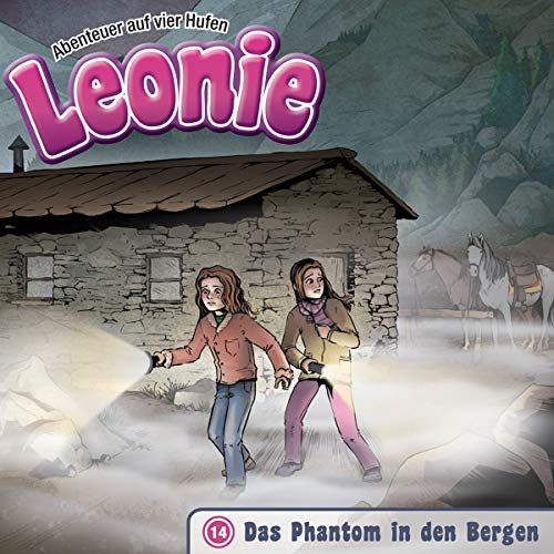 Das Phantom in den Bergen - Folge 14: Leonie - Abenteuer auf vier Hufen (Folge 14) (Leonie - Abenteuer auf vier Hufen, 14, Band 14)