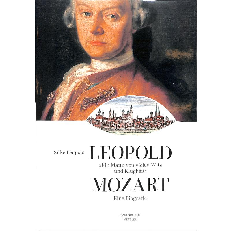 Leopold Mozart | Ein Mann von vielen Witz und Klugheit