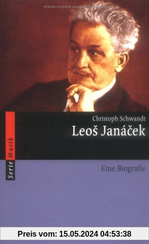 Leos Janácek: Eine Biografie (Serie Musik)