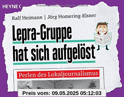 Lepra-Gruppe hat sich aufgelöst: Perlen des Lokaljournalismus