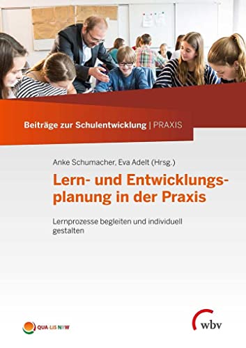 Lern- und Entwicklungsplanung in der Praxis: Lernprozesse begleiten und individuell gestalten (Beiträge zur Schulentwicklung | PRAXIS) von wbv Media GmbH