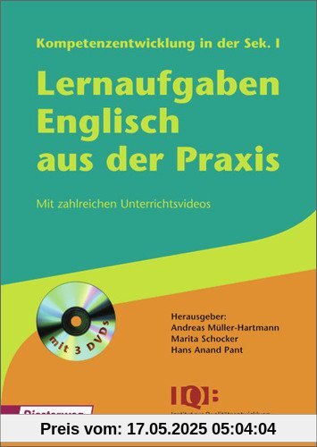 Lernaufgaben Englisch aus der Praxis: Kompetenzentwicklung in der Sek. I: IQB Projekt Lernaufgaben Englisch Sekundarstufe I (alle Schularten) (Lernaufgaben Englisch SI, Band 1)