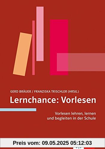 Lernchance: Vorlesen: Vorlesen lehren, lernen und begleiten in der Schule
