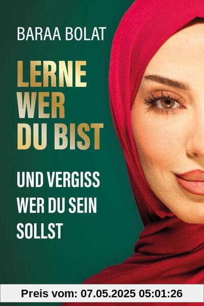 Lerne wer du bist: Und vergiss, wer du sein sollst