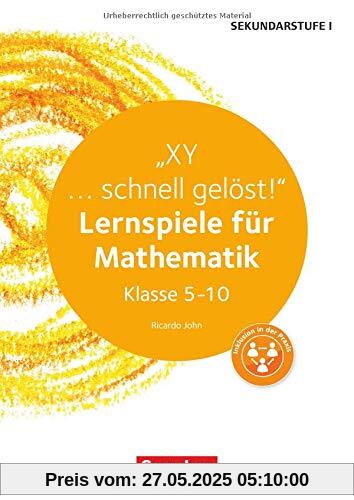 Lernen im Spiel Sekundarstufe I: XY ¿ schnell gelöst!: Lernspiele für Mathe. Kopiervorlagen