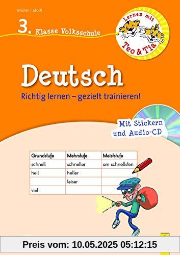 Lernen mit Teo und Tia Deutsch – 3. Klasse Volksschule mit CD: Richtig lernen – gezielt trainieren! (Teo und Tia / Richtig lernen – gezielt trainieren!)