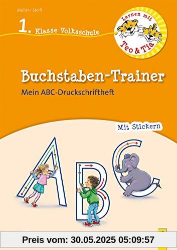 Lernen mit Teo und Tia Deutsch – Buchstaben-Trainer – 1. Klasse Volksschule: Mein ABC-Druckschrift-Heft