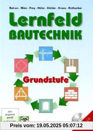 Lernfeld Bautechnik, Grundstufe, Lehrbuch: Mit vielen Versuchen, Beispielen, projektbezogenen und handlungsorientierten Aufgaben sowie zahlreichen mehrfarbigen Abbildungen