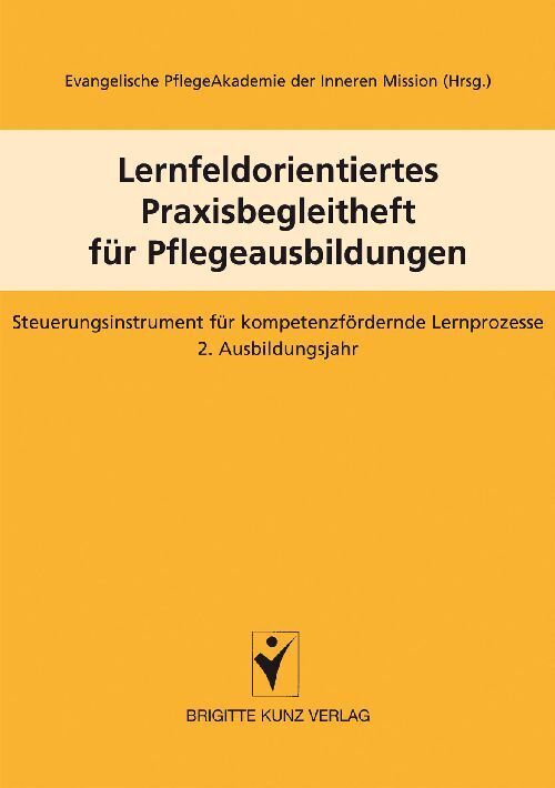Lernfeldorientiertes Praxisbegleitheft für Pflegeausbildungen. Bd.2 von Schlütersche